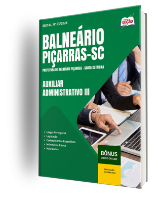 Apostila Prefeitura de Piçarras - SC  - Auxiliar Administrativo III