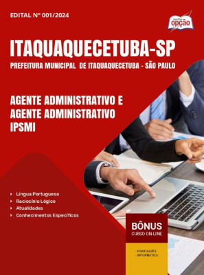 Apostila Prefeitura de Itaquaquecetuba - SP em PDF - Agente Administrativo e Agente Administrativo - IPSMI 