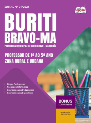 Apostila Prefeitura de Buriti Bravo - MA em PDF - Professor de 1º ao 5º Ano - Zona Rural e Urbana 