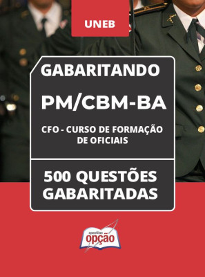 Caderno PM/CBM-BA - Curso de Formação de Oficiais (CFO) - 450 Questões Gabaritadas em PDF