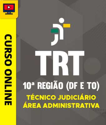 Curso TRT 10ª Região (DF e TO) - Técnico Judiciário - Área Administrativa