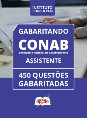 Caderno CONAB - Assistente - 450 Questões Gabaritadas em PDF
