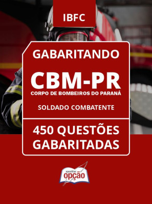 Caderno CBM-PR - Soldado Combatente - 450 Questões Gabaritadas em PDF
