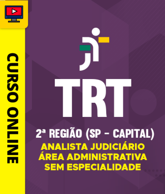 Curso TRT 2ª Região (SP - Capital) - Analista Judiciário - Área Administrativa - Sem Especialidade