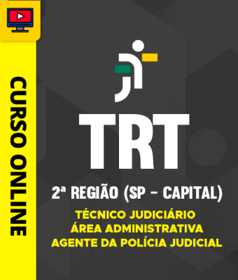 Curso TRT 2ª Região (SP - Capital) - Técnico Judiciário - Área Administrativa - Agente da Polícia Judicial