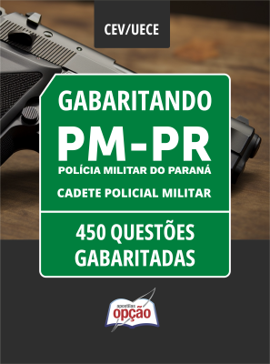 Caderno PM-PR - Cadete Policial Militar - 450 Questões Gabaritadas em PDF