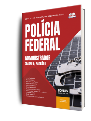 Apostila Polícia Federal (PF) 2025 - Administrador - Classe A, Padrão I