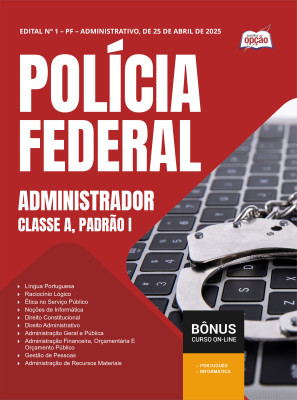 Apostila Polícia Federal (PF) 2025 - Administrador - Classe A, Padrão I