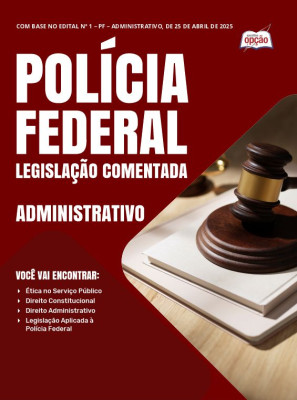 Legislação Comentada - Polícia Federal - Administrativo