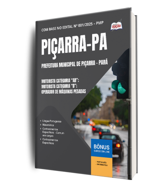 Apostila Prefeitura de Piçarra - PA 2025 - Motorista - Categoria “AB”, Motorista - Categoria “D” e Operador de Máquinas Pesadas