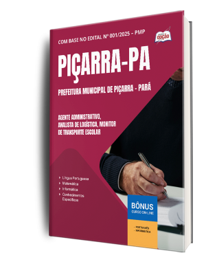 Apostila Prefeitura de Piçarra - PA 2025 - Agente Administrativo, Analista de Logística e Monitor de Transporte Escolar
