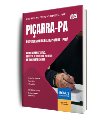 Apostila Prefeitura de Piçarra - PA 2025 - Agente Administrativo, Analista de Logística e Monitor de Transporte Escolar