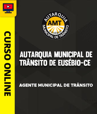 Curso AMT-Eusébio-CE - Agente Municipal de Trânsito
