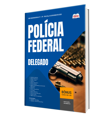 Apostila Polícia Federal (PF) 2025 - Delegado de Polícia Federal