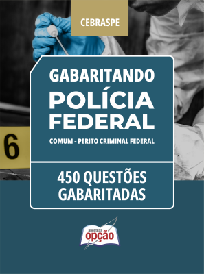 Caderno Polícia Federal (PF) - Comum - Perito Criminal Federal - 450 Questões Gabaritadas