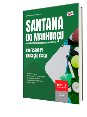 Apostila Prefeitura de Santana do Manhuaçu - MG 2025 - Professor PII - Educação Física