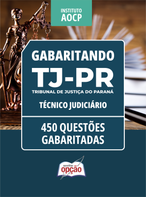 Caderno TJ-PR - Técnico Judiciário - 450 Questões Gabaritadas
