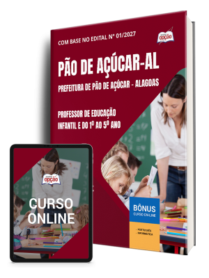Apostila Prefeitura de Pão de Açúcar - AL 2025 - Professor de Educação Infantil e do 1º ao 5º ano