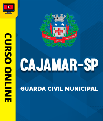 Curso Prefeitura de Cajamar - SP - Guarda Civil Municipal