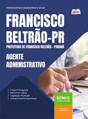 Apostila Prefeitura de Francisco Beltrão-PR 2025 - Agente Administrativo