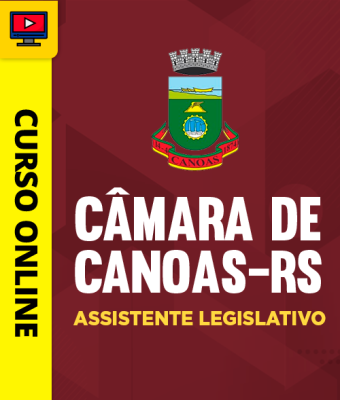 Curso Câmara de Canoas-RS - Assistente Legislativo