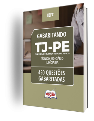 Caderno TJ-PE - Técnico Judiciário - Judiciária - 450 Questões Gabaritadas