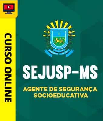 Curso SEJUSP-MS - Agente de Segurança Socioeducativa
