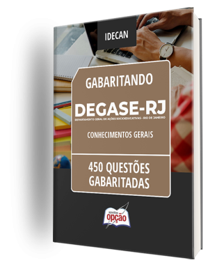 Caderno DEGASE - Conhecimentos Gerais - 450 Questões Gabaritadas