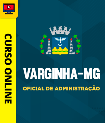 Curso Prefeitura de Varginha-MG - Oficial de Administração