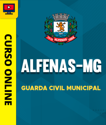 Curso Prefeitura de Alfenas-MG - Guarda Civil Municipal