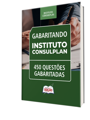 Caderno Instituto Consulplan - 450 Questões Gabaritadas