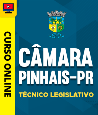 Curso Câmara de Pinhais-PR - Técnico Legislativo