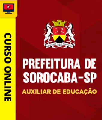 Curso Prefeitura de Sorocaba-SP - Auxiliar de Educação