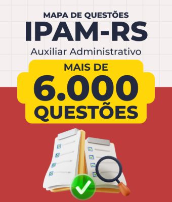 Mapa de Questões Online - IPAM-RS - Auxiliar Administrativo - 6 Mil Questões