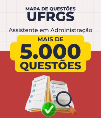 Mapa de Questões Online - UFRGS - Assistente em Administração - 5 Mil Questões
