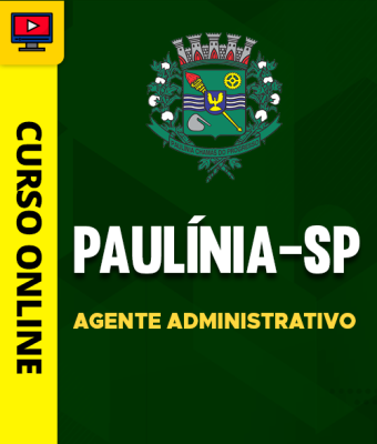 Curso Prefeitura de Paulínia-SP - Agente Administrativo