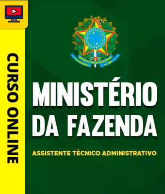 Curso Ministério da Fazenda - Assistente Técnico Administrativo
