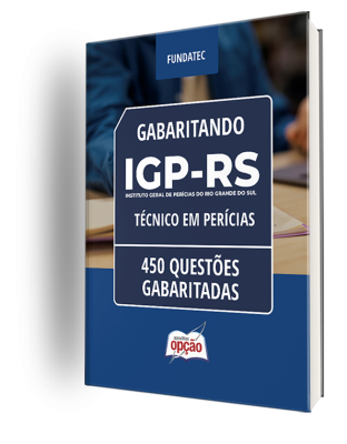Caderno IGP-RS - Técnico em Perícias - 450 Questões Gabaritadas
