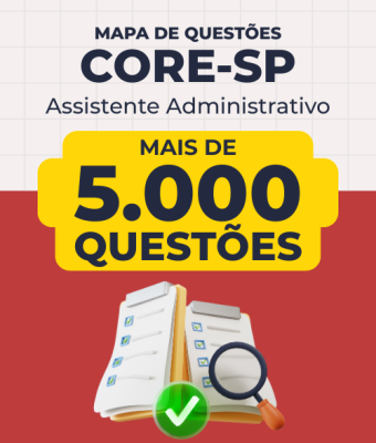 Mapa de Questões Online - CORE-SP - Assistente Administrativo - 5 Mil Questões