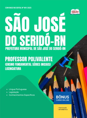 Apostila Prefeitura de São José do Seridó-RN 2025 - Professor Polivalente (Ensino Fundamental Séries Iniciais) – Licenciatura