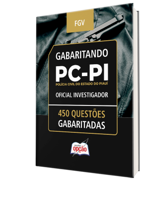 Caderno de Questões PC-PI - Oficial Investigador - 450 Questões Gabaritadas