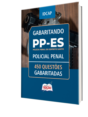 Caderno de Questões PP-ES - Policia Penal - 450 Questões Gabaritadas