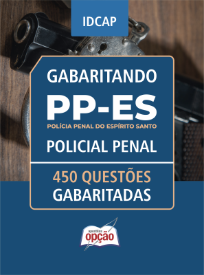 Caderno de Questões PP-ES - Policia Penal - 450 Questões Gabaritadas