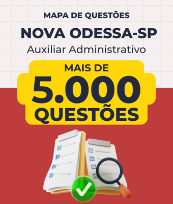 Mapa de Questões Online - Câmara de Nova Odessa-SP - Auxiliar Administrativo - 5 Mil Questões