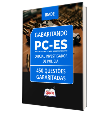 Caderno de Questões PC-ES - Oficial Investigador de Polícia - 450 Questões Gabaritadas