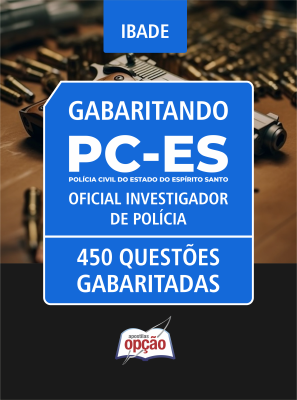 Caderno de Questões PC-ES - Oficial Investigador de Polícia - 450 Questões Gabaritadas