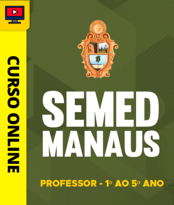 Curso SEMED Manaus - Professor - 1º ao 5º Ano
