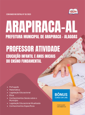 Apostila Prefeitura de Arapiraca - AL 2025 - Professor Atividade (Educação Infantil e Anos Iniciais)