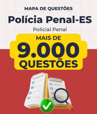 Mapa de Questões Online - Polícia Penal-ES - Policial Penal - 9 Mil Questões