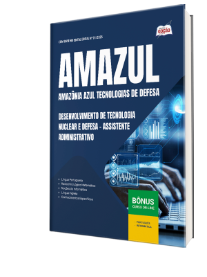 Apostila AMAZUL 2025 - Técnico em Desenvolvimento de Tecnologia Nuclear e Defesa - Assistente Administrativo